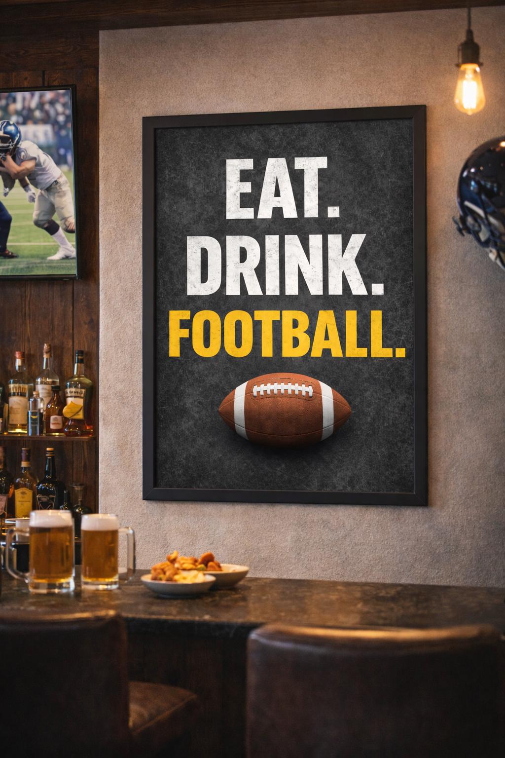 Eat Drink Football Poster Printable | Super Bowl Party Decor | Football Wall Art | Man Cave Poster | Instant Download