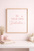 Be Your Own Valentine Printable | Self Love Wall Art | Valentine Quote Poster | Pink Minimal Decor